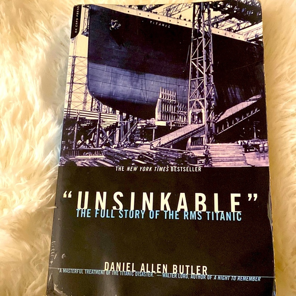 UNSINKABLE The Full Story of the RMS TITANIC by Daniel Allen Butler